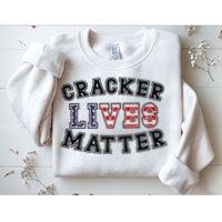 Cracker Lives Matter Sweatshirt