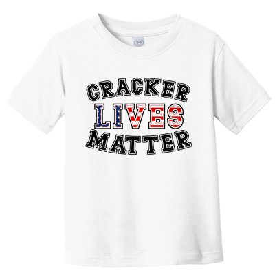 Cracker Lives Matter Toddler T-Shirt