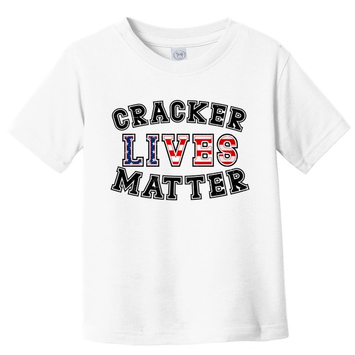 Cracker Lives Matter Toddler T-Shirt