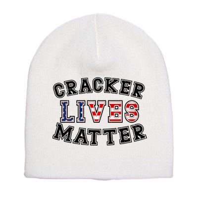 Cracker Lives Matter Short Acrylic Beanie
