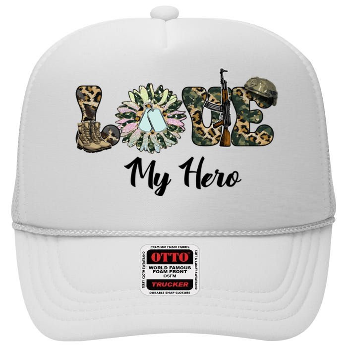 Camo Love My Hero Veteran Dad Gift Father's Day High Crown Mesh Back Trucker Hat