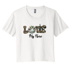 Camo Love My Hero Veteran Dad Gift Father's Day Women's Crop Top Tee