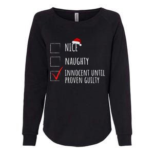 Christmas List Nice Naughty Innocent Until Proven Guilty Cute Gift Womens California Wash Sweatshirt