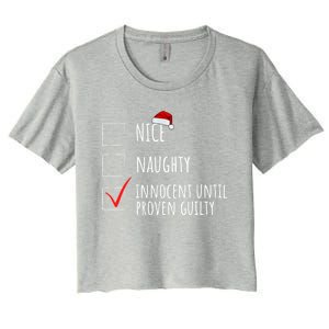 Christmas List Nice Naughty Innocent Until Proven Guilty Cute Gift Women's Crop Top Tee