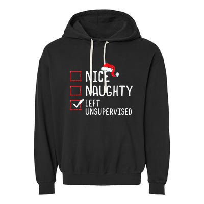 Christmas List Nice Naughty Left Unsupervised  Garment-Dyed Fleece Hoodie