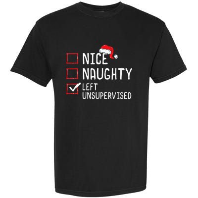 Christmas List Nice Naughty Left Unsupervised  Garment-Dyed Heavyweight T-Shirt