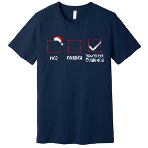 Christmas List Nice Naughty Insufficient Evidence Premium T-Shirt