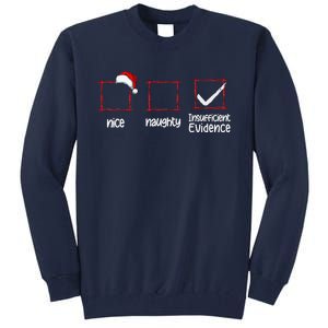 Christmas List Nice Naughty Insufficient Evidence Tall Sweatshirt