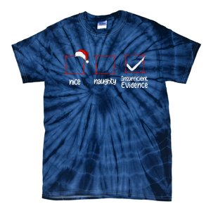 Christmas List Nice Naughty Insufficient Evidence Tie-Dye T-Shirt