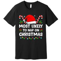 Christmas Likely Nap On Christmas Family Xmas Pajamas Pj Premium T-Shirt