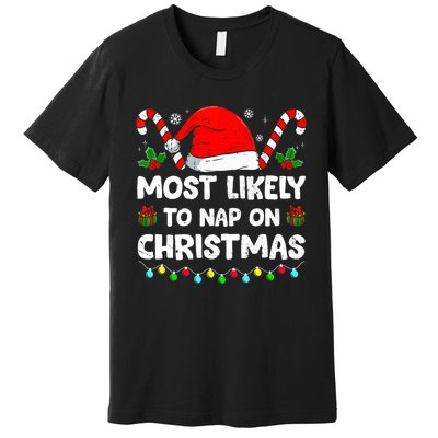 Christmas Likely Nap On Christmas Family Xmas Pajamas Pj Premium T-Shirt