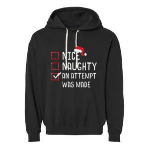 Christmas List Nice Naughty An Attempt Was Made Garment-Dyed Fleece Hoodie