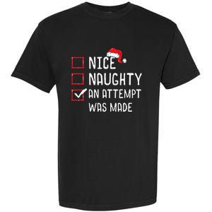 Christmas List Nice Naughty An Attempt Was Made Garment-Dyed Heavyweight T-Shirt