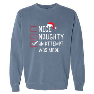 Christmas List Nice Naughty An Attempt Was Made Garment-Dyed Sweatshirt