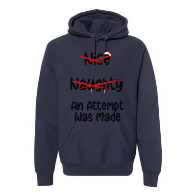 Christmas List Nice Naughty An Attempt Was Made Premium Hoodie