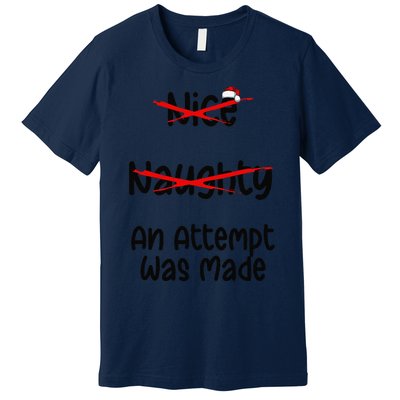 Christmas List Nice Naughty An Attempt Was Made Premium T-Shirt