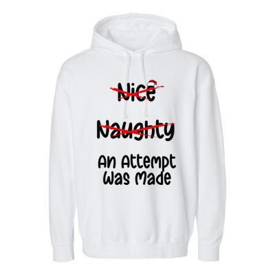 Christmas List Nice Naughty An Attempt Was Made Garment-Dyed Fleece Hoodie