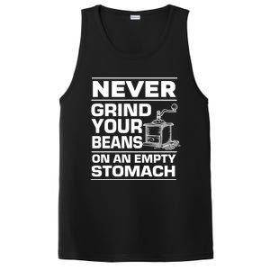 Coffee Lover Never Grind Your Beans On An Empty Stomach Great Gift PosiCharge Competitor Tank