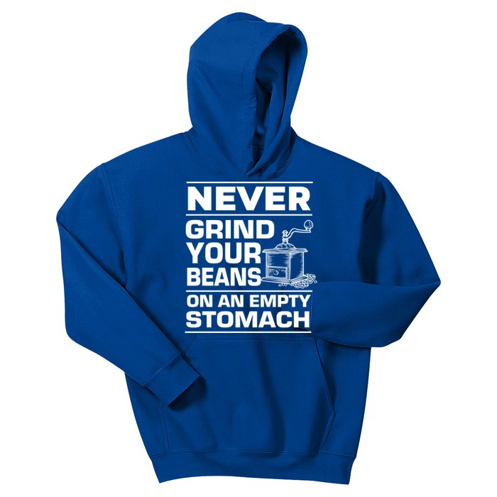 Coffee Lover Never Grind Your Beans On An Empty Stomach Great Gift Kids Hoodie