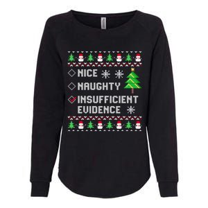 Christmas List Nice Naughty Insufficient Evidence Funny Great Gift Womens California Wash Sweatshirt