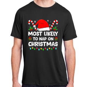 Christmas Likely Nap On Christmas Family Xmas Pajamas Pj Adult ChromaSoft Performance T-Shirt