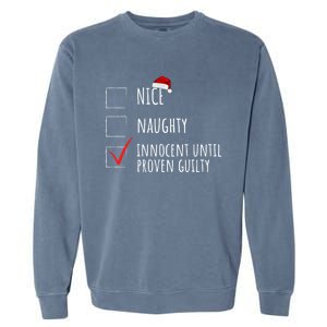 Christmas List Nice Naughty Innocent Until Proven Guilty Cute Gift Garment-Dyed Sweatshirt