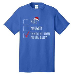 Christmas List Nice Naughty Innocent Until Proven Guilty Cute Gift Tall T-Shirt