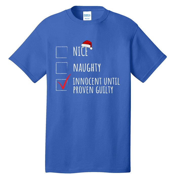 Christmas List Nice Naughty Innocent Until Proven Guilty Cute Gift Tall T-Shirt