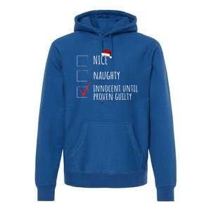 Christmas List Nice Naughty Innocent Until Proven Guilty Cute Gift Premium Hoodie