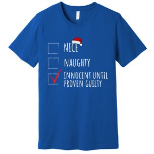 Christmas List Nice Naughty Innocent Until Proven Guilty Cute Gift Premium T-Shirt