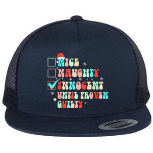 Christmas List Nice Naughty Innocent Until Proven Guilty Gift Flat Bill Trucker Hat