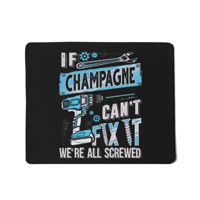 Champagne Last Name If Champagne CanT Fix It Mousepad