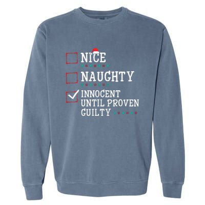 Christmas List Nice Naughty Innocent Until Proven Guilty Garment-Dyed Sweatshirt