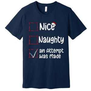 Christmas List Nice Naughty An Attempt Was Made Premium T-Shirt