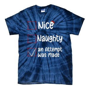 Christmas List Nice Naughty An Attempt Was Made Tie-Dye T-Shirt