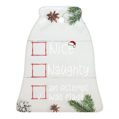 Christmas List Nice Naughty An Attempt Was Made Ceramic Bell Ornament