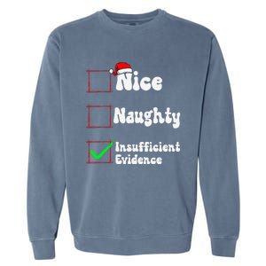 Christmas List Nice Naughty Insufficient Evidence Garment-Dyed Sweatshirt