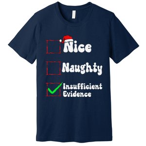 Christmas List Nice Naughty Insufficient Evidence Premium T-Shirt