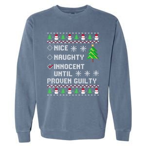 Christmas List Nice Naughty Innocent Until Proven Guilty Great Gift Garment-Dyed Sweatshirt