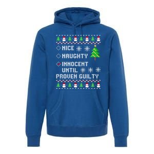 Christmas List Nice Naughty Innocent Until Proven Guilty Great Gift Premium Hoodie