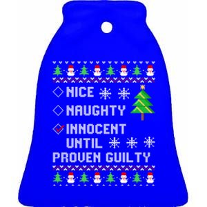 Christmas List Nice Naughty Innocent Until Proven Guilty Great Gift Ceramic Bell Ornament