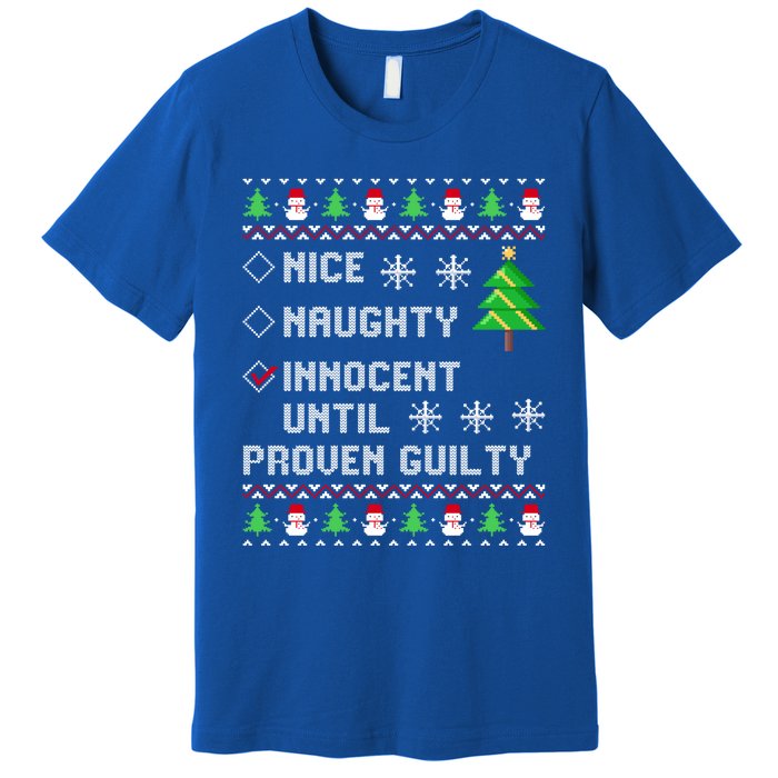 Christmas List Nice Naughty Innocent Until Proven Guilty Great Gift Premium T-Shirt