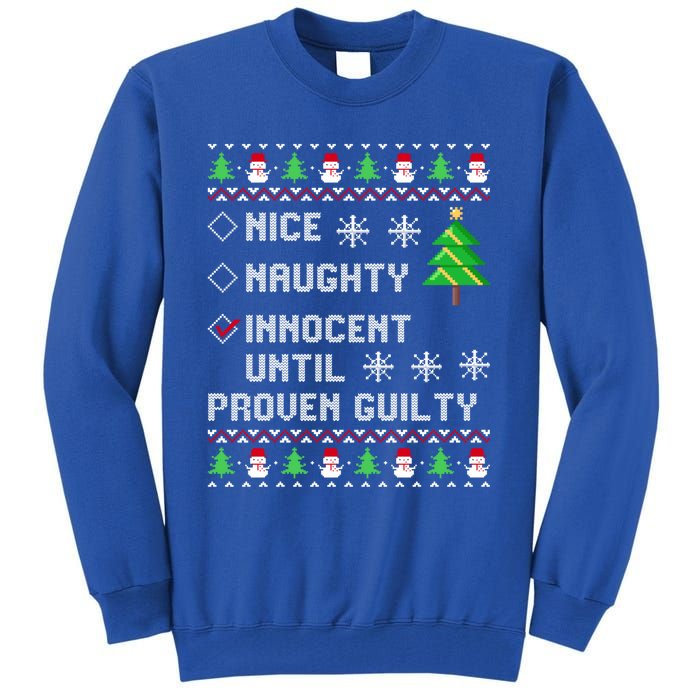 Christmas List Nice Naughty Innocent Until Proven Guilty Great Gift Tall Sweatshirt