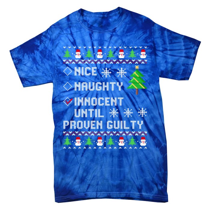 Christmas List Nice Naughty Innocent Until Proven Guilty Great Gift Tie-Dye T-Shirt