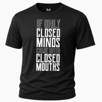 Closed Minds Closed Mouths Cooling Performance Crew T-Shirt