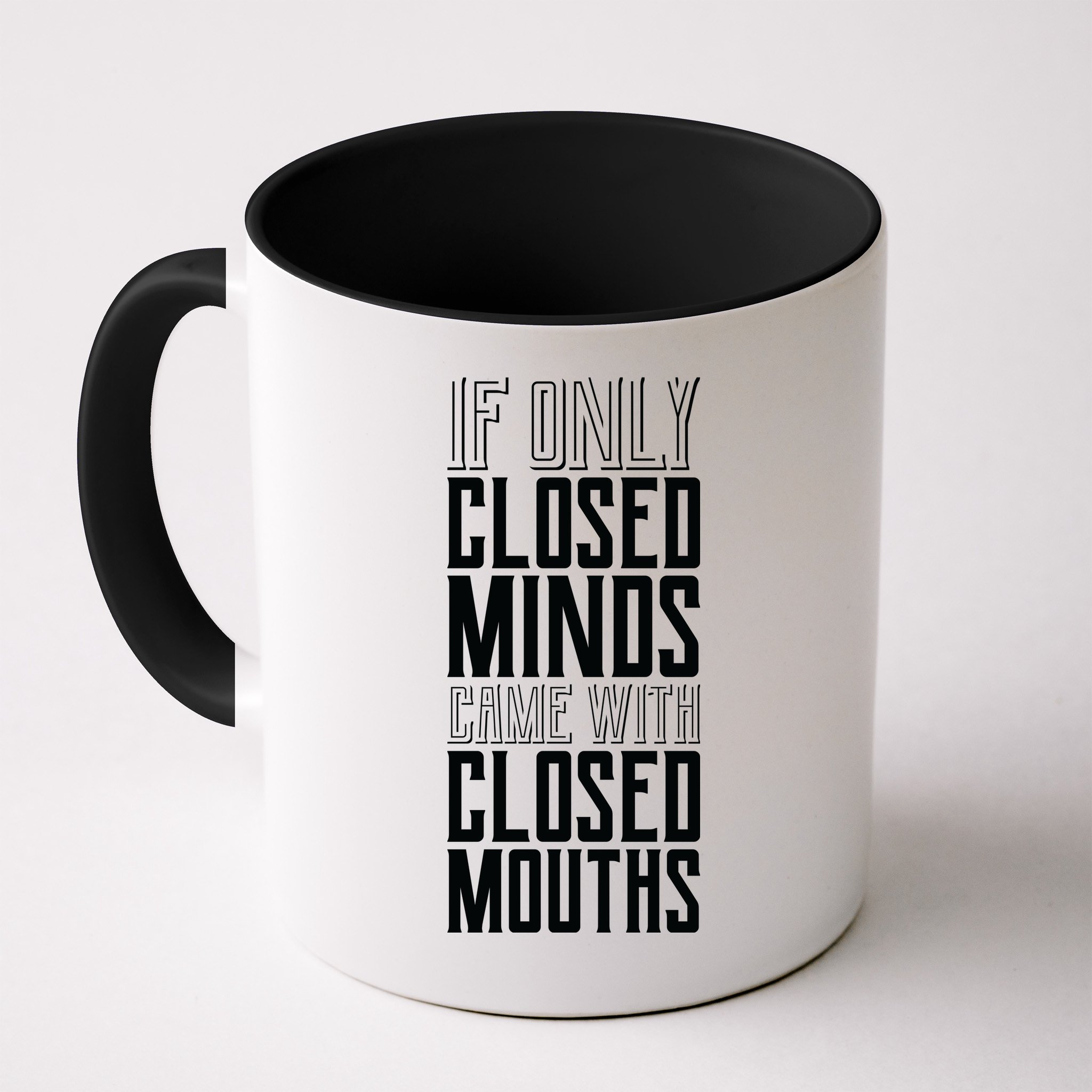 Closed Minds Closed Mouths Mug