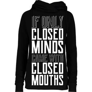 Closed Minds Closed Mouths Womens Funnel Neck Pullover Hood