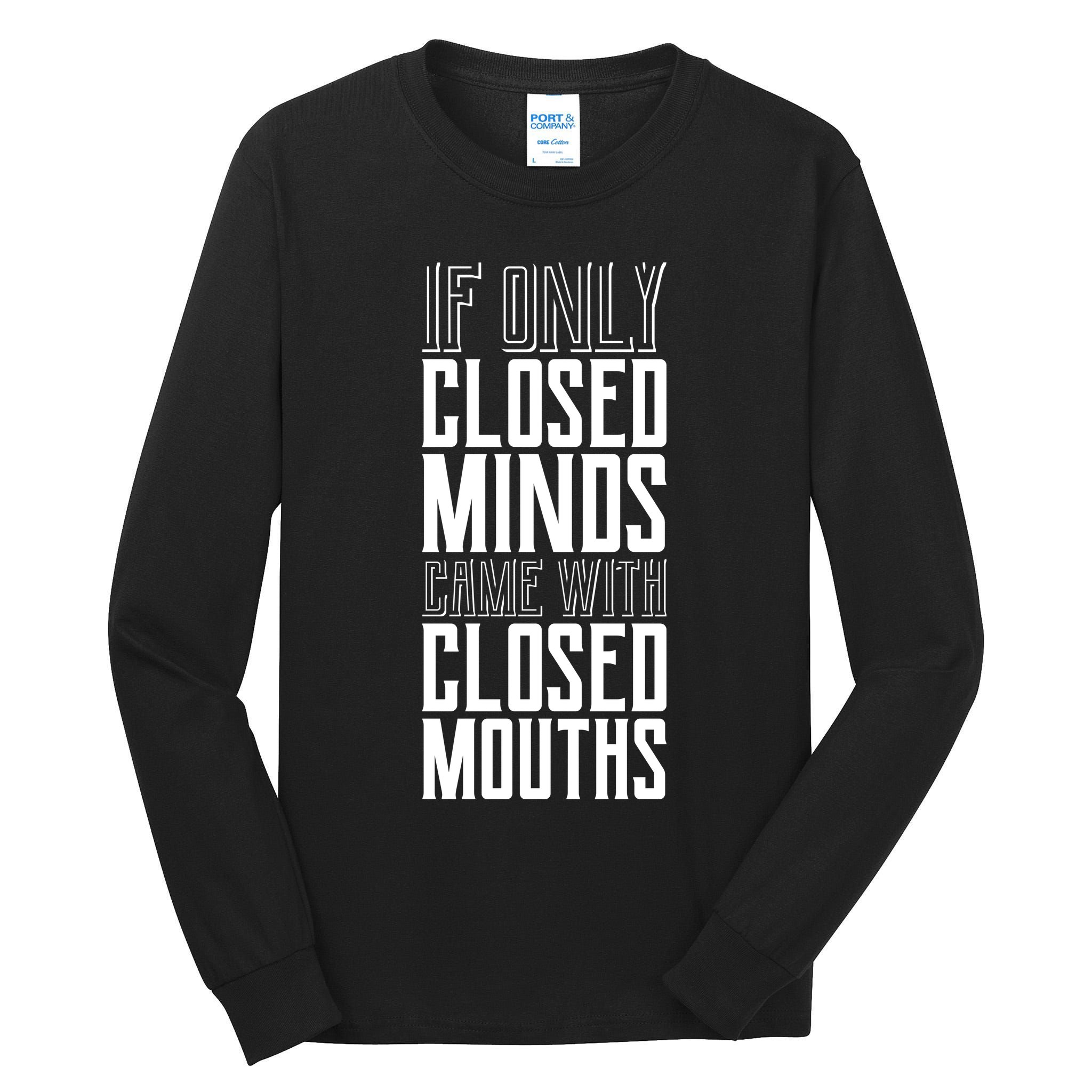 Closed Minds Closed Mouths Tall Long Sleeve T-Shirt