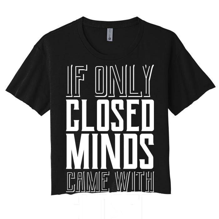 Closed Minds Closed Mouths Women's Crop Top Tee