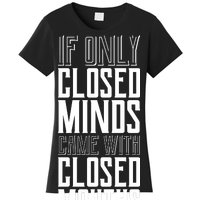 Closed Minds Closed Mouths Women's T-Shirt